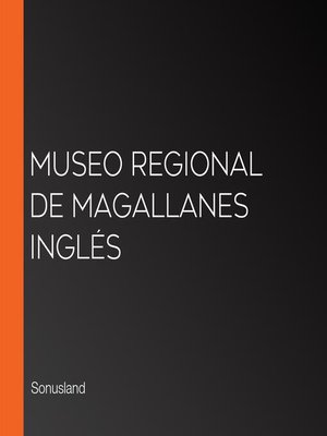 cover image of Museo Regional de Magallanes Inglés